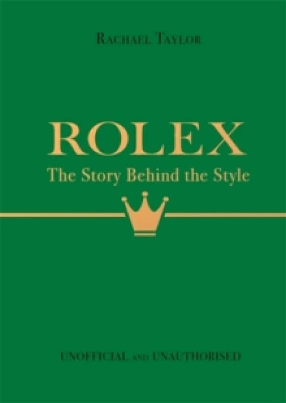 Rolex: The Story Behind the Style Hardback