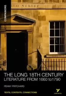 York Notes Companions: The Long 18th Century : Literature from 1660-1790
