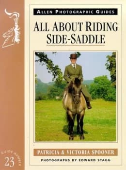All about Riding Side-Saddle by Patricia Spooner Paperback
