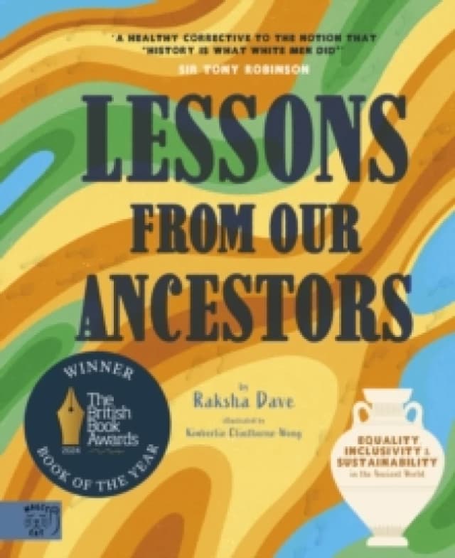 Lessons from our Ancestors: Winner of the 'Discover British Book Award 2024': Equality, Inclusivity and Sustainability in the Ancient World Hardback