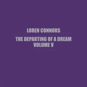 Loren Connors - The Departing Of A Dream Vol. V Vinyl