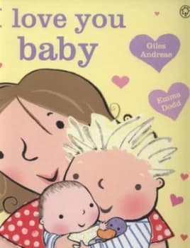 I Love You Baby by Giles Andreae Hardback