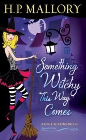 Something witchy this way comes by H. P. Mallory