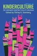 kinderculture the corporate construction of childhood