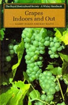 Grapes Indoors and Out by Harry Baker and Ray Waite and Royal Horticultural Society Book