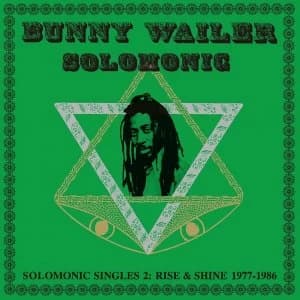 Solomonic Reggae Star. Bunny Wailer & Solomonic All Stars - Solomonic Singles. Pt. 2: Rise & Shine (1977-1986) Vinyl