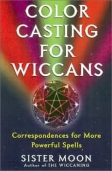 Color Casting for Wiccans by Moon Book