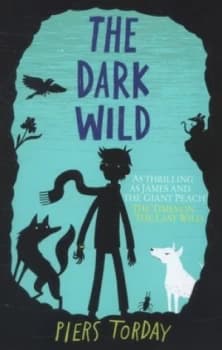 The Dark Wild by Piers Torday Hardback