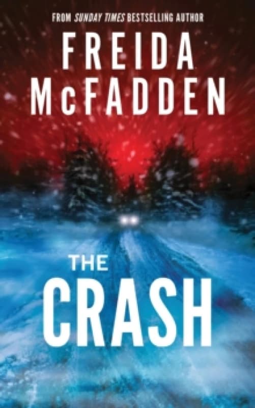 The Crash : The #1 Sunday Times Bestseller! A Pulse-Pounding Psychological Thriller from the Author of the Housemaid is Watching Paperback / softback