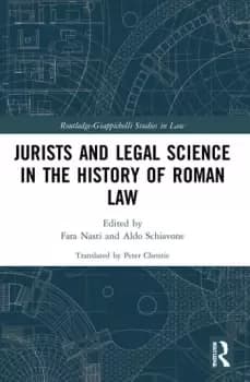 Jurists and Legal Science in the History of Roman Law