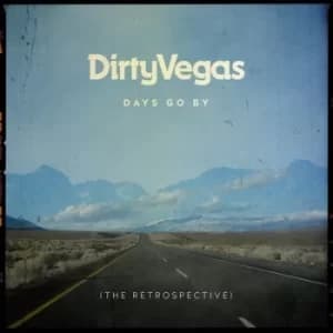 Days Go By The Retrospective by Dirty Vegas CD Album