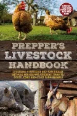 preppers livestock handbook lifesaving strategies and sustainable methods f
