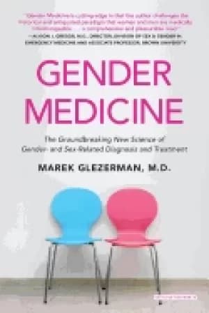 gender medicine the groundbreaking new science of gender and sex related d