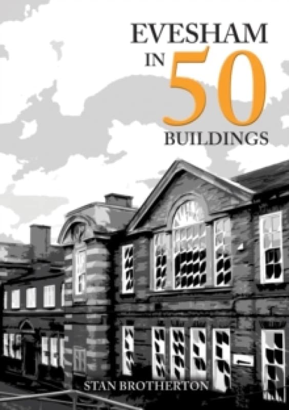 Evesham in 50 Buildings Paperback / softback