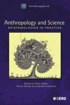 Anthropology and Science by Jeanette Edwards