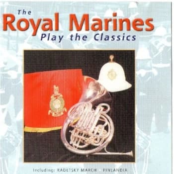 The Royal Marines - The Royal Marines Play the Classics CD