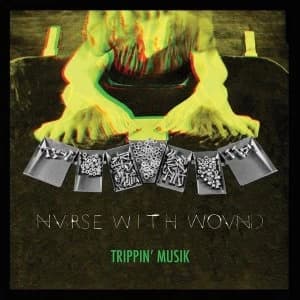 Nurse With Wound - Trippin' Musik Vinyl