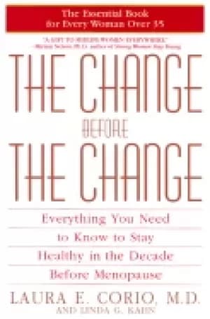 change before the change everything you need to know to stay healthy in the