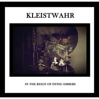 Kleistwahr - In the Reign of Dying Embers CD