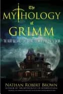 mythology of grimm the fairy tale and folklore roots of the popular tv show