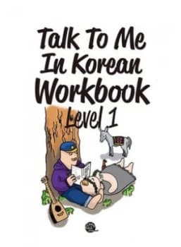 Talk to Me in Korean Workbook. Level 1 Book