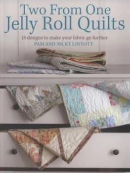 Two from One Jelly Roll Quilts by Pam Lintott Paperback
