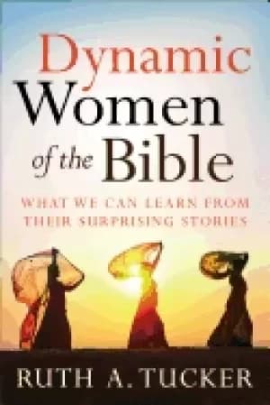 dynamic women of the bible