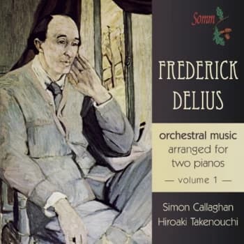 Simon Callaghan - Frederick Delius: Orchestral Music Arranged for Two Pianos CD
