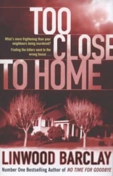 Too Close to Home by Linwood Barclay Hardback
