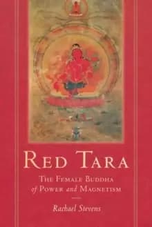 Red Tara : The Female Buddha of Power and Magnetism