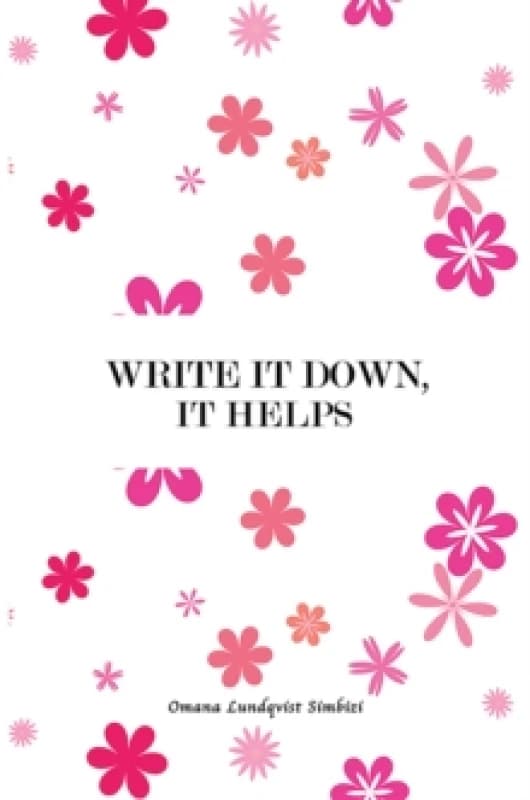 Write It Down, It Helps. Paperback. By Omana Lundqvist Simbizi Books