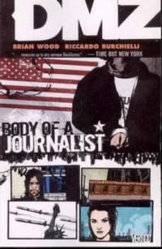 Dmz. Body of a Journalist by Brian Wood Paperback