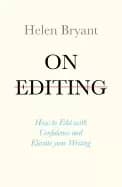 on editing how to edit with confidence and elevate your writing