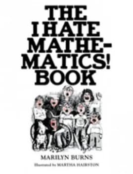 The I Hate Mathematics Book by Marilyn Burns