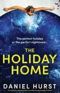 holiday home a completely unputdownable and addictive psychological thrille
