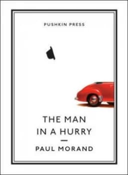 The Man in a Hurry by Paul Morand Hardback