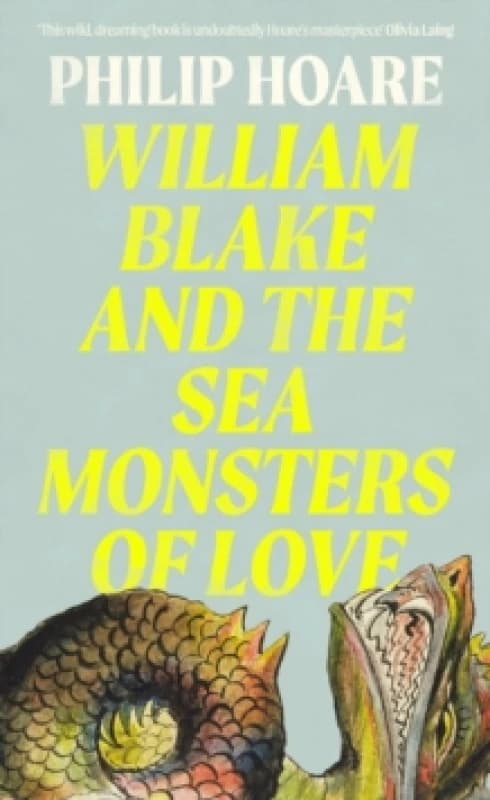 William Blake and The Sea Monsters of Love Hardback