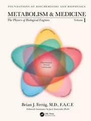 Metabolism and Medicine The Physics of Biological Engines (Volume 1)