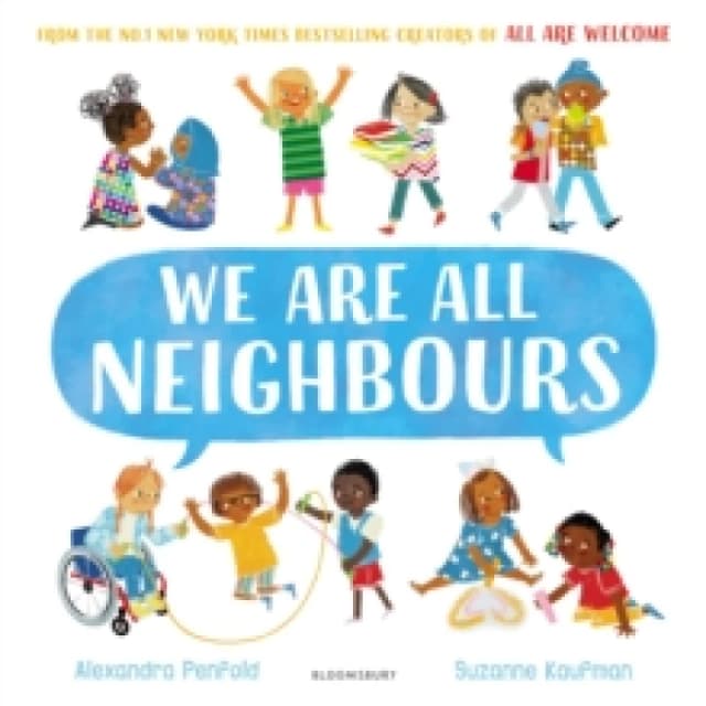 We Are All Neighbours : From the creators of All Are Welcome Paperback / softback