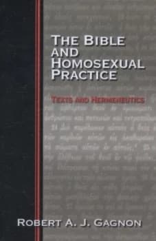 The Bible and Homosexual Practice by Robert A. J Gagnon Paperback