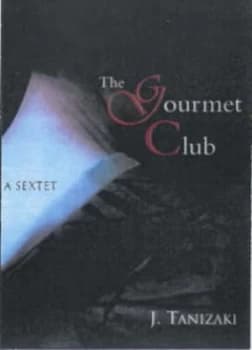 The Gourment Club by Junichiro Tanizaki Hardback