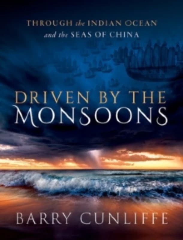 Driven by the Monsoons. Hardback. By Barry W Cunliffe Books