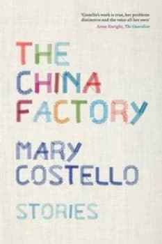 The China Factory by Mary Costello Paperback