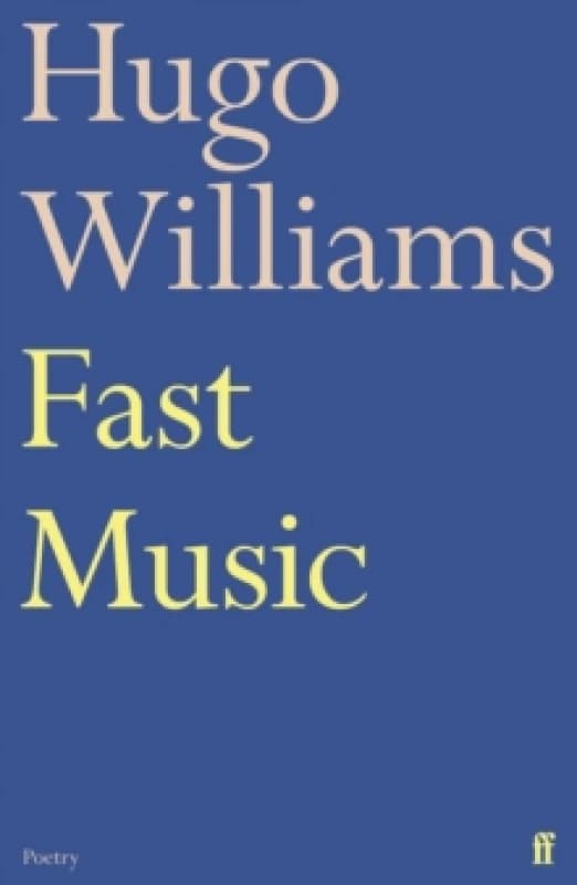 Fast Music. Paperback. By Hugo Williams Books