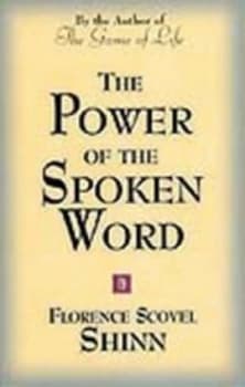 Power of the Spoken Word by Florence S Shinn Paperback