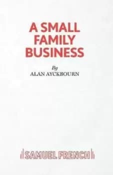 A small family business by Alan Ayckbourn
