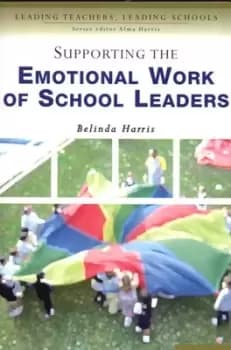 Supporting the emotional work of school leaders by Belinda Harris