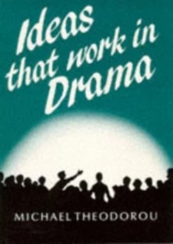 Ideas That Work in Drama by Michael Theodorou Paperback