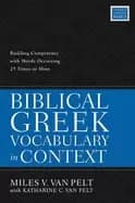 biblical greek vocabulary in context building competency with words occurri