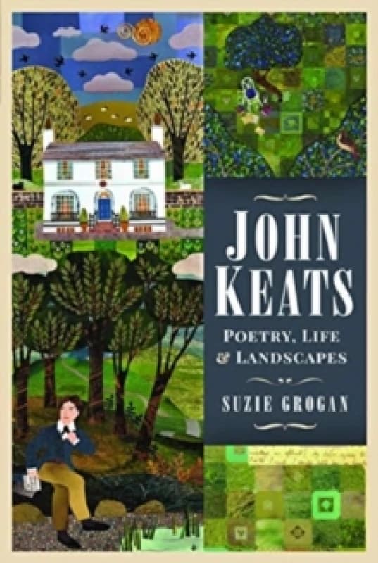 John Keats : Poetry, Life and Landscapes Hardback
